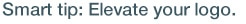 Smart Tip: Elevate your logo
