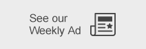 See our Weekly Ad