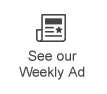 See our Weekly Ad